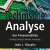 Technische Analyse der Finanzmärkte: Grundlagen, Strategien, Methoden, Anwendungen. Inkl. Workbook - 