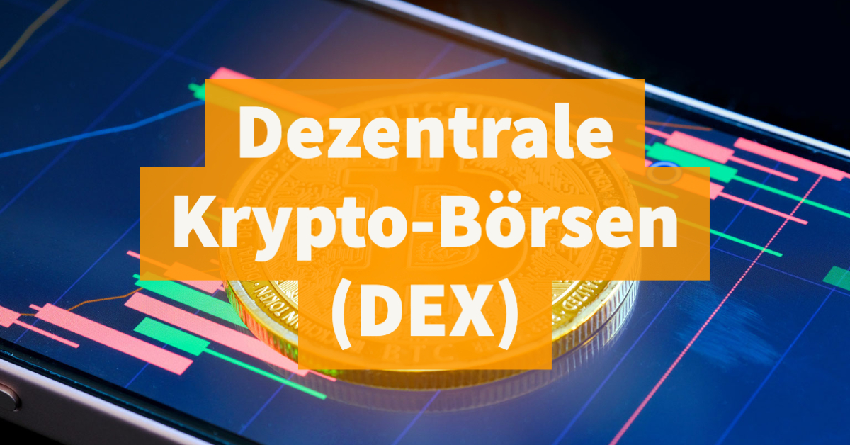 Dezentrale Krypto-Börsen (DEX)
