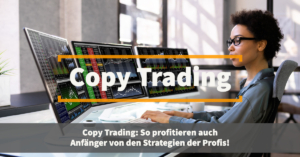 Copy trading: so profitieren auch anfänger von den strategien der profis!